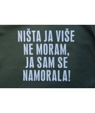 Majica uska maslinasta - Ništa ja više ne moram, ja sam se namorala 2