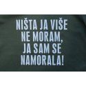 Majica uska maslinasta - Ništa ja više ne moram, ja sam se namorala
