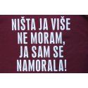 Majica uska bordo - Ništa ja više ne moram, ja sam se namorala