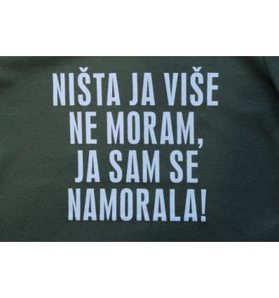 Majica uska maslinasta - Ništa ja više ne moram, ja sam se namorala