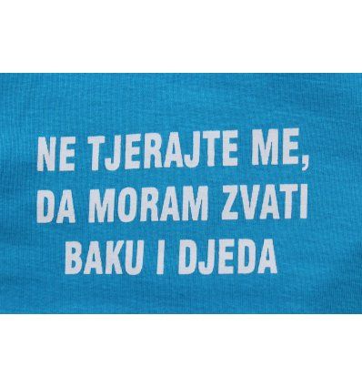 Baby majica svjetlo plava - Ne tjerajte me da moram zvati baku i djeda
