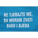 Baby majica svjetlo plava - Ne tjerajte me da moram zvati baku i djeda