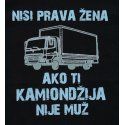 Majica crna - Nisi prava zena ako ti kamiondzija nije muz