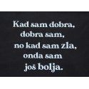 Majica crna - Kad sam dobra